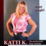 08-08-2013 - sa-promotion - Katti K - Du_machst_jede_Frau_verrueckt.jpg